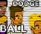 Dodge Ball 